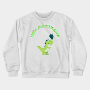 How Ridiculous T-Rex Crewneck Sweatshirt